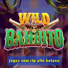 jogos com rtp alto betano